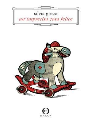 cover image of Un'imprecisa cosa felice